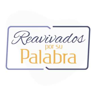 Reavivados por su Palabra