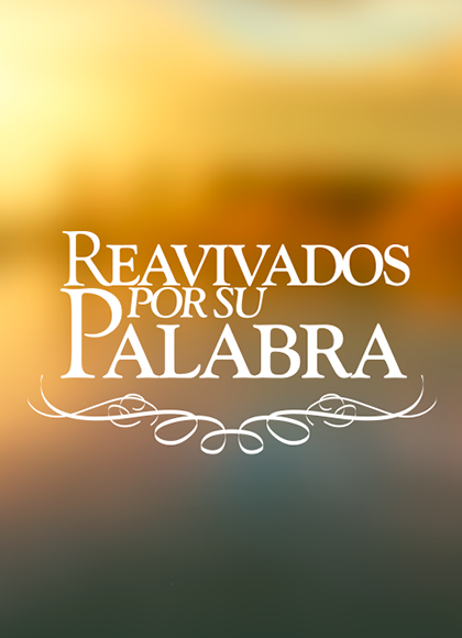 Reavivados por su Palabra