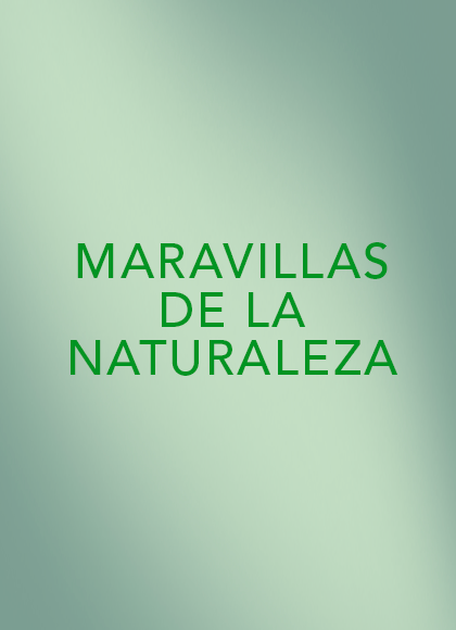 Maravillas de la Naturaleza