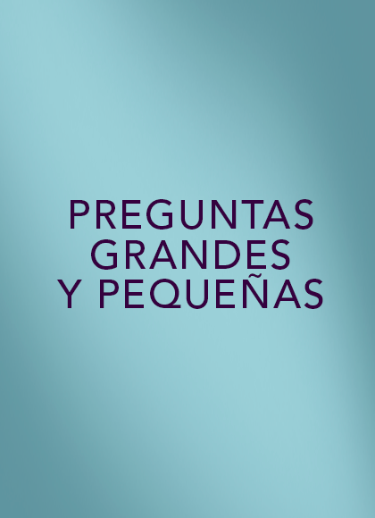 Preguntas grandes y pequeñas