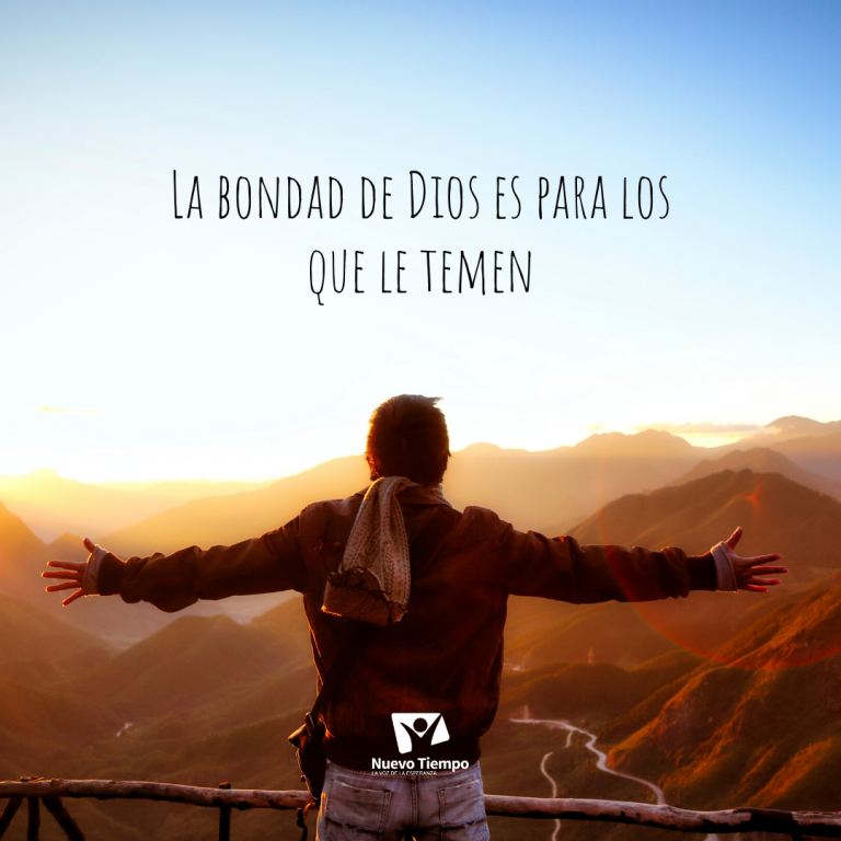La bondad de Dios es para los que temen Hogares de esperanza Nuevo Tiempo La bondad de Dios es para los que temen Hogares de esperanza Nuevo Tiempo