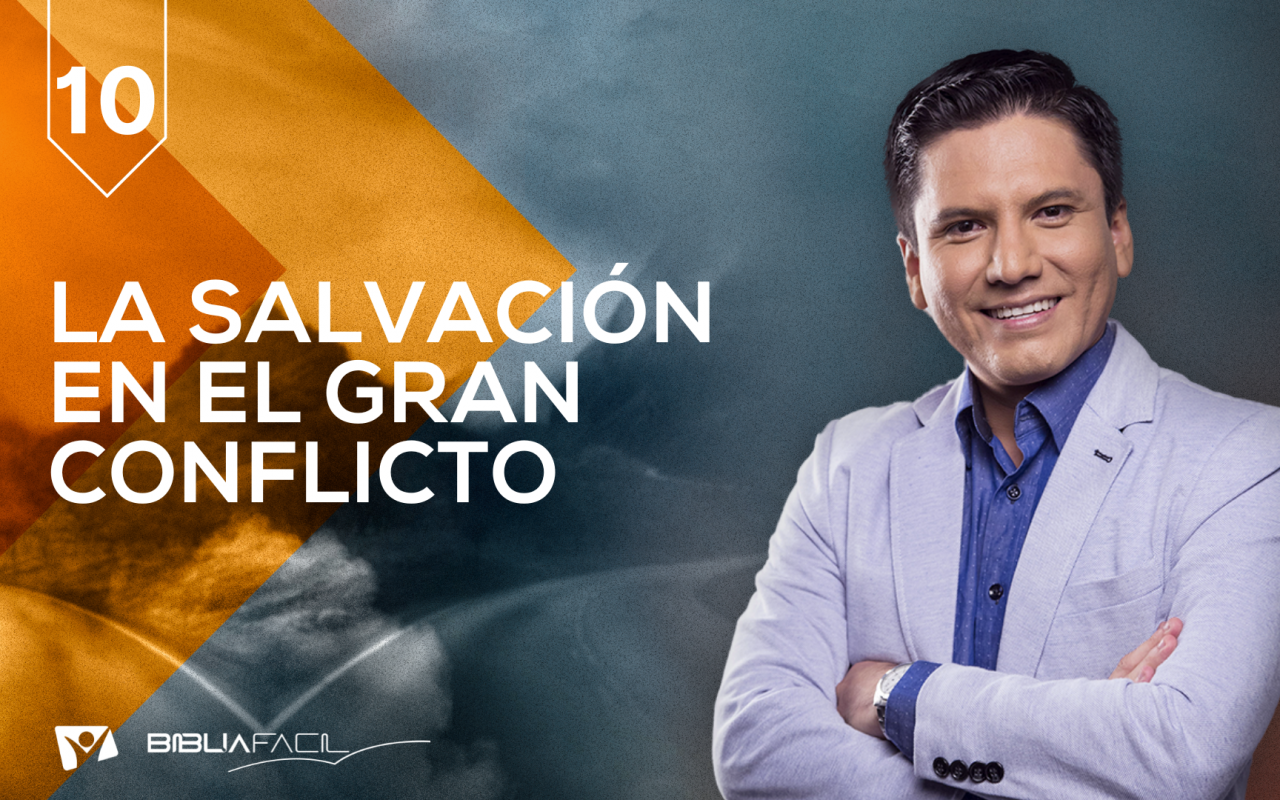Biblia Fácil – Pr.Joel Flores – Serie: “Cielo o infierno” – Tema 10: La salvación en el gran conflicto