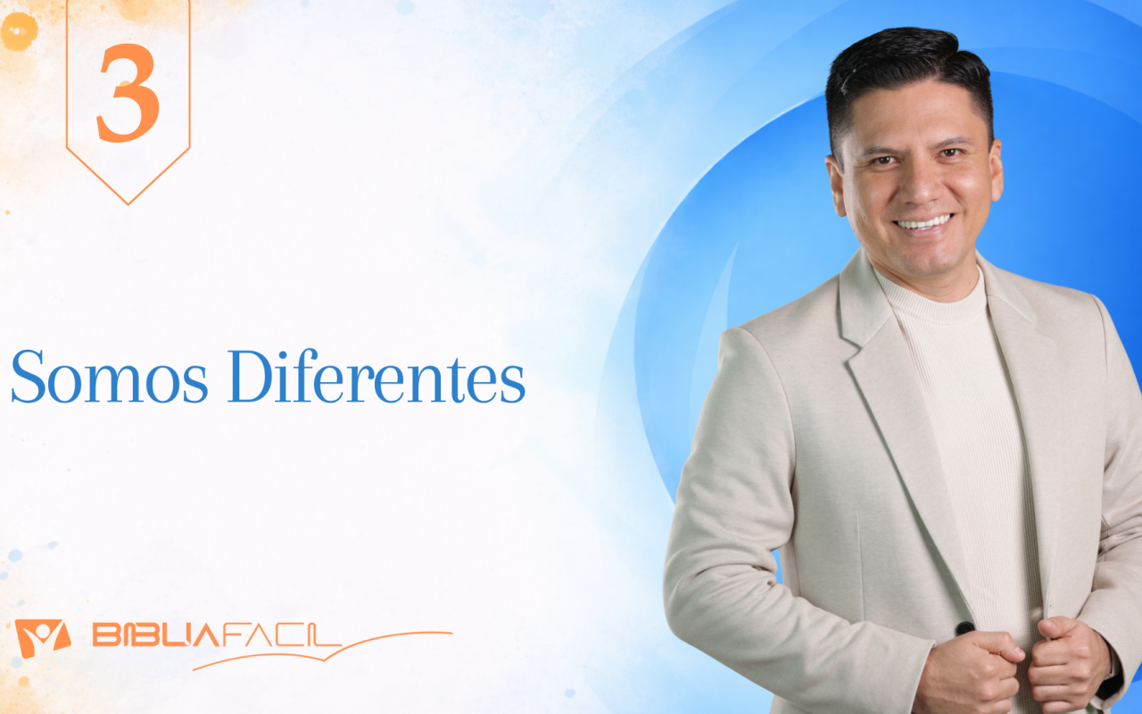 Biblia Fácil – Pr. Joel Flores – Hogar Dulce Hogar  – Tema 3: Somos Diferentes
