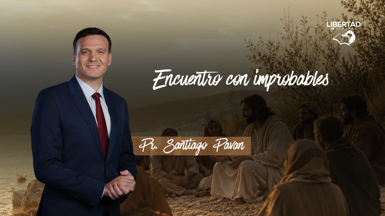 Encuentro con los improbables | Libertad sin límites