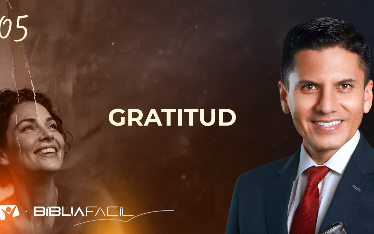 Biblia Fácil – Pr. Joel Flores – Serie En Paz Conmigo – Tema 5: GRATITUD